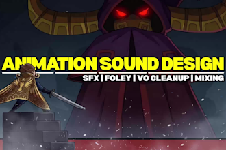 do sound design, sfx and audio mix for your animation