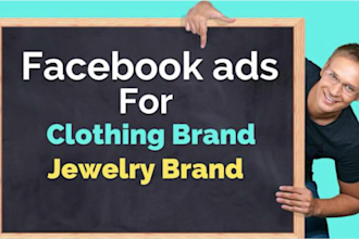 setup facebook ads campaign for clothing brand and jewelry brand