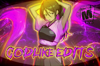 professionally make a godlike anime amv for your song