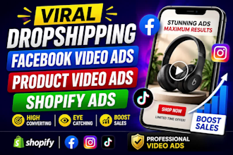 create viral dropshipping facebook video ads, product video ads, shopify ads