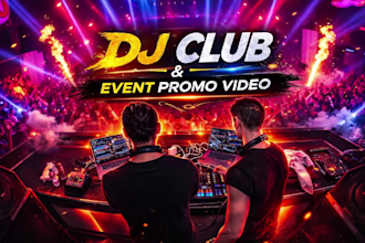 create dj night club, parties, events and concert promo videos
