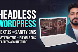 develop a next js website with headless wordpress or sanity cms