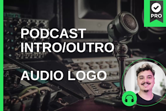 create original podcast intro, outro, jingle or audio logo