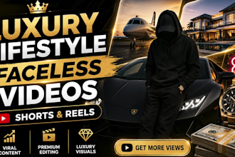 create luxury lifestyle faceless videos for youtube shorts and tiktok reels