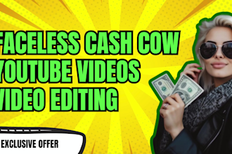 edit faceless cash cow youtube automation videos