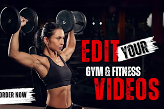 provide professionally video editing for gym, fitness and yoga content