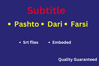 add professional synced subtitles in pashto, dari, persian farsi