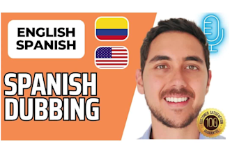 dub, voice over, translate english video to spanish fast in 24 hours