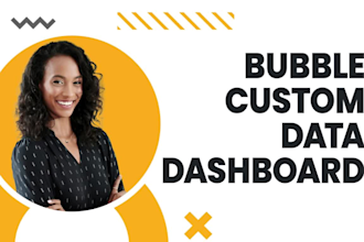 build data dashboard advanced analytics data visualization as a bubble developer