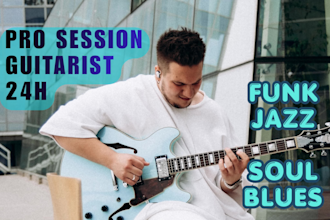 in 24h be your session guitarist for funk jazz soul blues