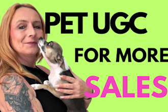 create pet ugc videos with my dog for pet brands, toys, treats and ads