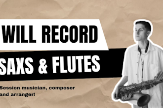 be your saxophonist or even your flutist on your next song