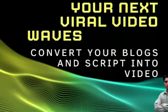 convert article,blog,text and script into cash cow youtube video