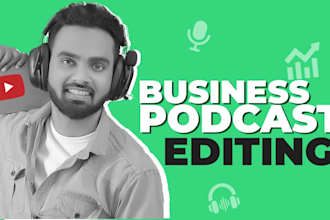 be the video editor of your business podcast show