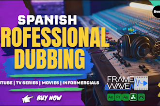 do professional spanish dubbing with many selected voices