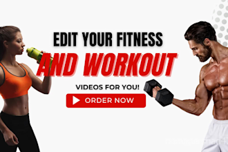 edit your workout, fitness,gym videos for youtube, instagram