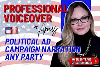 craft a compelling political ad campaign voice over for any platform in politics