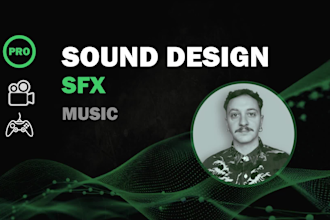 do pro sound design and custom audio for videos or games