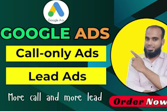 setup google call only ads and lead ads for services and real estate