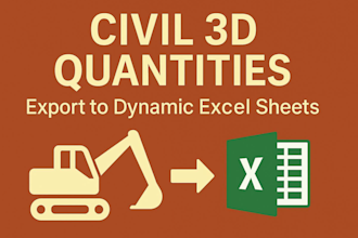 extract civil 3d quantities and organize them in dynamic excel sheets