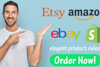 create product video for etsy, amazon, ebay and shopify