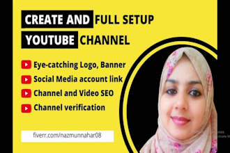 do channel creation, youtube setup, and optimize channel and videos