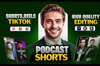 edit youtube shorts, podcast shorts, instagram reels and tiktok videos for you