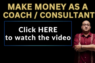 help you make money as a coach or consultant, and be your business coach