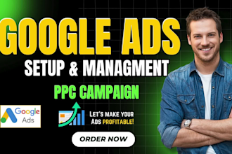 setup and manage google ads adwords PPC campaigns