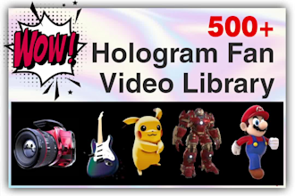 give you 500 hologram fan videos library