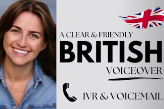 record a british IVR voice over and voicemail greeting