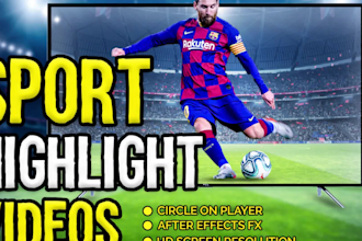 edit sports highlight, creative, promo and commercial engaging videos