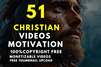 create 51 christian motivational videos for youtube