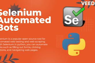 create web automation bots with selenium, python to scrape data and more