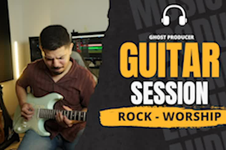 record rock and worship guitars with emotion and power