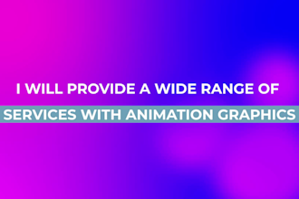provide a wide range of services with animation graphics