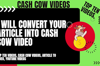 convert your article into youtube cash cow videos