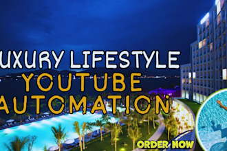 do youtube automation, luxury lifestyle video for yt channel