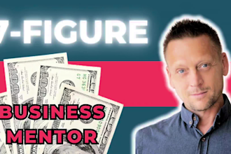 be your 7 figure business coach and mentor