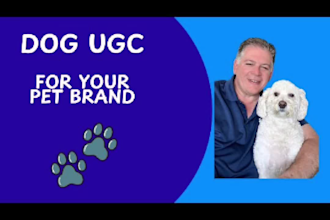 create dog ugc videos for your product and or pet service