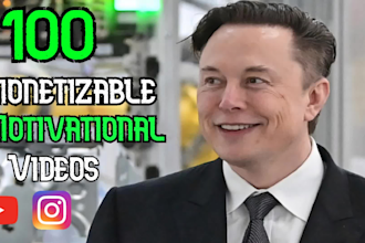 create 100 motivational videos for youtube, monetizable motivational videos