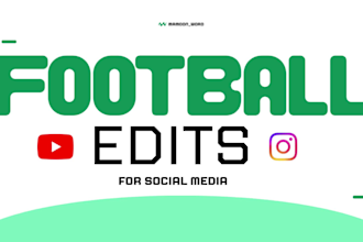 create a professional football edit for you