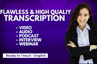 transcript your english audio and video files to text in 1 hour