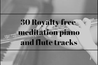 provide meditation piano and flute music for commercial use royalty free
