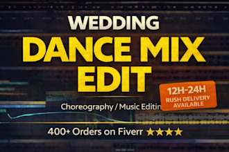 mix, edit, cut, mashup medley for wedding dance choreography, routine