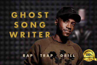 be songwriter ghostwriter for hip hop, rap, drill, pop song