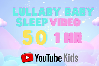 create 50x1hr lullaby baby sleep videos for youtube kids