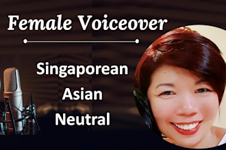 be your asian singapore neutral english n chinese female voice over actor