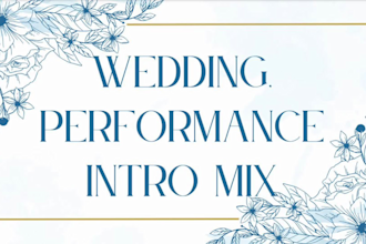 mix, edit, cut music for your wedding intro, dance