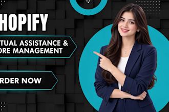 be your shopify virtual assistant and store manager